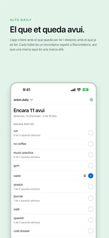El que et queda avui. L’app s’obre amb el que queda per fer i després amb el que ja és fet. Cada hàbit és un recordatori repetit a Recordatoris, així que una marca aquí és una marca allà.