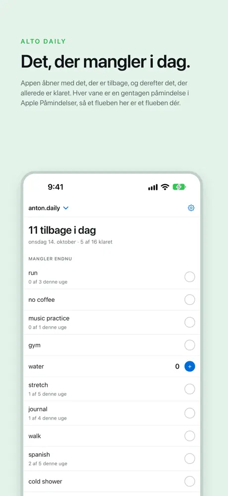 Det, der mangler i dag. Appen åbner med det, der er tilbage, og derefter det, der allerede er klaret. Hver vane er en gentagen påmindelse i Apple Påmindelser, så et flueben her er et flueben dér.
