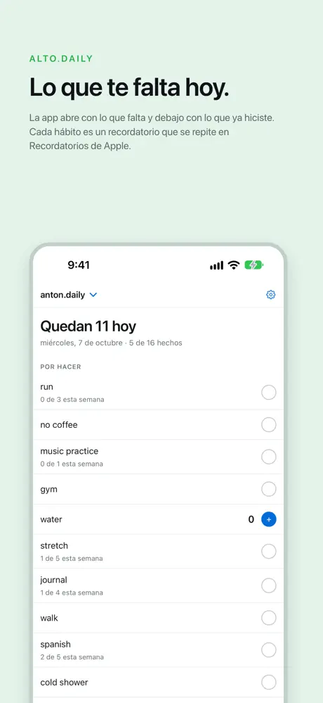 Lo que te falta hoy. La app abre con lo que falta y debajo con lo que ya hiciste. Cada hábito es un recordatorio que se repite en Recordatorios de Apple.
