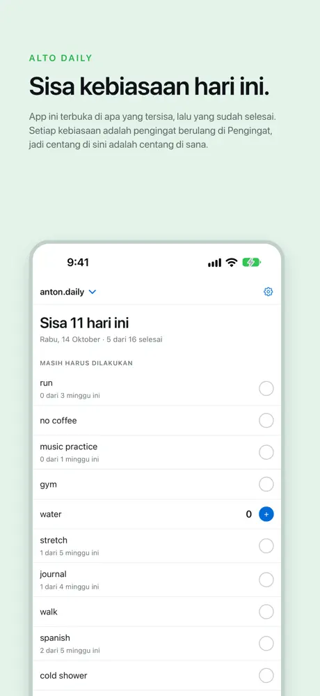 Sisa kebiasaan hari ini. App ini terbuka di apa yang tersisa, lalu yang sudah selesai. Setiap kebiasaan adalah pengingat berulang di Pengingat, jadi centang di sini adalah centang di sana.