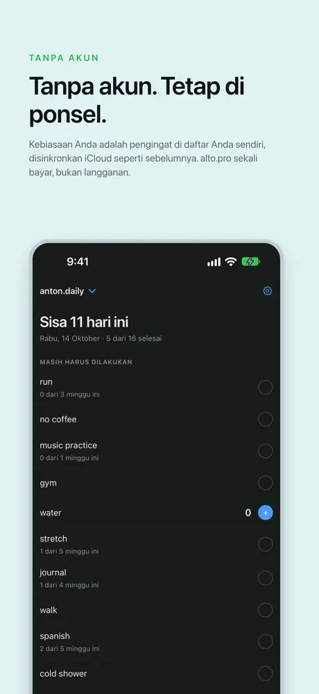Tanpa akun. Tetap di ponsel. Kebiasaan Anda adalah pengingat di daftar Anda sendiri, disinkronkan iCloud seperti sebelumnya. alto.pro sekali bayar, bukan langganan.