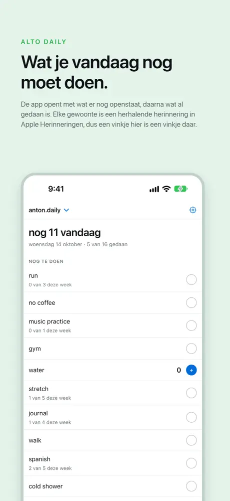 Wat je vandaag nog moet doen. De app opent met wat er nog openstaat, daarna wat al gedaan is. Elke gewoonte is een herhalende herinnering in Apple Herinneringen, dus een vinkje hier is een vinkje daar.