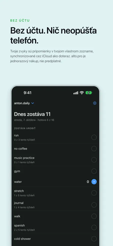 Bez účtu. Nič neopúšťa telefón. Tvoje zvyky sú pripomienky v tvojom vlastnom zozname, synchronizované cez iCloud ako doteraz. alto.pro je jednorazový nákup, nie predplatné.